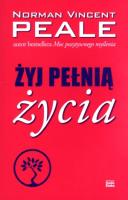 Żyj pełnią życia. Autor: Norman Vincent Peale. SmakLiter.pl Okładka książki Żyj pełnią życia