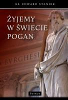 Żyjemy w świecie pogan. Autor: Staniek Edward. SmakLiter.pl Okładka książki Żyjemy w świecie pogan