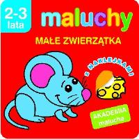 Akademia malucha - Małe zwierzątka z nak.. Autor: Anna Wiśniewska (red.). SmakLiter.pl Okładka książki Akademia malucha - Małe zwierzątka z nak.