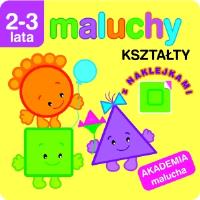 Akademia malucha - Maluchy. Kształty. Autor:   Praca zbiorowa. SmakLiter.pl Okładka książki Akademia malucha - Maluchy. Kształty