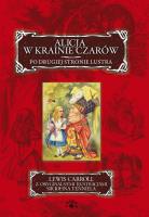 Alicja w krainie czarów. Po drugiej stronie lustra. Autor: Lewis Carroll- Ilustracje: sir John Tenniel. SmakLiter.pl Okładka książki Alicja w krainie czarów. Po drugiej stronie lustra
