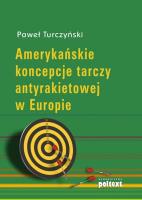 Amerykańskie koncepcje tarczy antyrakietowej. Autor: Turczyński Paweł. SmakLiter.pl Okładka książki Amerykańskie koncepcje tarczy antyrakietowej