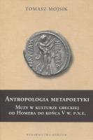 Antropologia metapoetyki. Autor: Mojsik Tomasz. SmakLiter.pl Okładka książki Antropologia metapoetyki