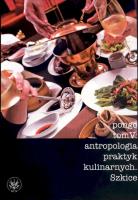 Antropologia praktyk kulinarnych t.5. Autor: Roman Chymkowski (red.), Anna Jaroszuk (red.), Małgorzata Mostek (red.). SmakLiter.pl Okładka książki Antropologia praktyk kulinarnych t.5
