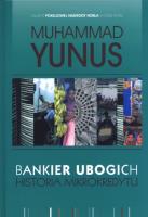 Bankier ubogich Historia mikrokredytu. Autor: Yunus Muhammad. SmakLiter.pl Okładka książki Bankier ubogich Historia mikrokredytu