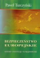 Bezpieczeństwo europejskie. Autor: Turczyński Paweł. SmakLiter.pl Okładka książki Bezpieczeństwo europejskie