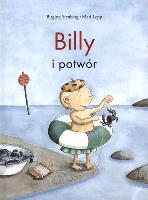 Billy i potwór. Autor: Stenberg Birgitta, Mati Lepp. SmakLiter.pl Okładka książki Billy i potwór