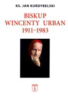 Biskup Wincenty Urban 1911-1983. Autor: Kurdybelski Jan. SmakLiter.pl Okładka książki Biskup Wincenty Urban 1911-1983