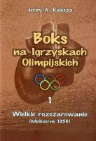 Boks na Igrzyskach Olimpijskich 1 Wielkie rozczarowanie. Autor: Kulesza Jerzy A.. SmakLiter.pl Okładka książki Boks na Igrzyskach Olimpijskich 1 Wielkie rozczarowanie