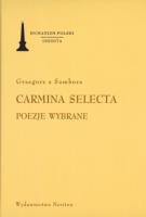Carmina Selecta Poezje wybrane. Autor: Grzegorz z Sambora. SmakLiter.pl Okładka książki Carmina Selecta Poezje wybrane