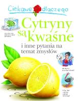 Ciekawe dlaczego - Cytrusy są kwaśne. Autor: Deborah Chancellor. SmakLiter.pl Okładka książki Ciekawe dlaczego - Cytrusy są kwaśne