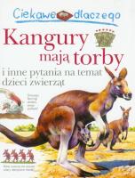 Ciekawe dlaczego - Kangury mają torby. Autor: Jenny Wood. SmakLiter.pl Okładka książki Ciekawe dlaczego - Kangury mają torby