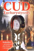 Cud Eucharystyczny. Sokółka. Autor: Henryk Bejda. SmakLiter.pl Okładka książki Cud Eucharystyczny. Sokółka