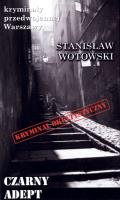 Czarny adept. Autor: Stanisław Wotowski. SmakLiter.pl Okładka książki Czarny adept