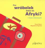 Czy wróbelek doleci do Afryki? i inne wieszyki. Autor: Mazur Paweł, Magdalena Pagińska. SmakLiter.pl Okładka książki Czy wróbelek doleci do Afryki? i inne wieszyki