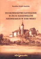 Okładka książki Duchowieństwo katolickie w życiu Radziwiłłów nieświeckich w XVIII wieku