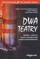 Dwa teatry. Autor: Pleszkun-Olejniczak Elżbieta, Bachura Joanna, Pawlik Aleksandra. SmakLiter.pl Okładka książki Dwa teatry