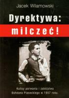 Dyrektywa: milczeć!. Autor: Wilamowski Jacek. SmakLiter.pl Okładka książki Dyrektywa: milczeć!