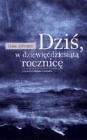 Dziś w dziewięćdziesiątą rocznicę. Autor: Johnson Uwe. SmakLiter.pl Okładka książki Dziś w dziewięćdziesiątą rocznicę
