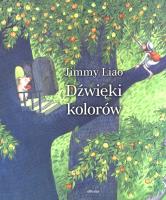 Dźwięki kolorów. Autor: Jimmy Liao. SmakLiter.pl Okładka książki Dźwięki kolorów
