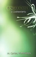 Okładka książki Edgar Cayce o uzdrawianiu
