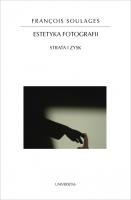 Estetyka fotografii Strata i zysk. Autor: Soulages Francois. SmakLiter.pl Okładka książki Estetyka fotografii Strata i zysk