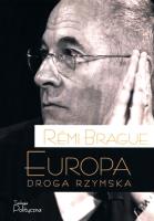 Europa, droga rzymska. Autor: Remi Brague. SmakLiter.pl Okładka książki Europa, droga rzymska