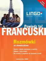 Francuski. Powiedz to! Rozmówki ze słowniczkiem. Autor: Stachurski Eric, Gwiazdecka Ewa. SmakLiter.pl Okładka książki Francuski. Powiedz to! Rozmówki ze słowniczkiem