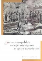 Francusko polskie relacje artystyczne w epoce nowożytnej. Autor: Andrzej Pieńkos (red.), Agnieszka Rosales Rodriguez (red.). SmakLiter.pl Okładka książki Francusko polskie relacje artystyczne w epoce nowożytnej