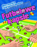 Futbolowe kapsle. Mistrzowskie rozgrywki... 2. Autor: Eduardo Trujillo. SmakLiter.pl Okładka książki Futbolowe kapsle. Mistrzowskie rozgrywki... 2