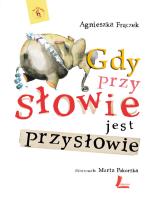 Gdy przy słowie jest przysłowie. Autor: Wanda Chotomska. SmakLiter.pl Okładka książki Gdy przy słowie jest przysłowie