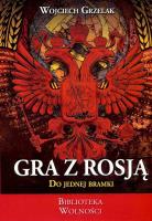 Gra z Rosją do jednej bramki. Autor: Wojciech Grzelak. SmakLiter.pl Okładka książki Gra z Rosją do jednej bramki