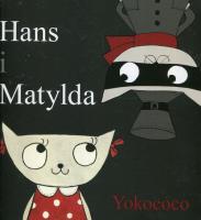 Hans i Matylda. Autor: Yokococo. SmakLiter.pl Okładka książki Hans i Matylda