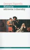 Historia zdrowia i choroby. Autor: Vigarello Georges. SmakLiter.pl Okładka książki Historia zdrowia i choroby