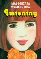 Imieniny. Autor: Małgorzata Musierowicz. SmakLiter.pl Okładka książki Imieniny