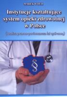 Okładka książki Instytucje kształtujące system opieki zdrowotn