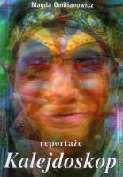 Kalejdoskop. Reportaże. Autor: Omilianowicz Magda. SmakLiter.pl Okładka książki Kalejdoskop. Reportaże