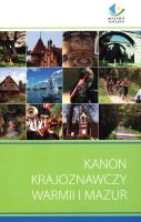Kanon krajoznawczy Warmii i Mazur. Autor:   Praca zbiorowa. SmakLiter.pl Okładka książki Kanon krajoznawczy Warmii i Mazur