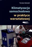 Klimatyzacja samochodowa w praktyce warsztatowej. Autor: Schmidt Torsten. SmakLiter.pl Okładka książki Klimatyzacja samochodowa w praktyce warsztatowej