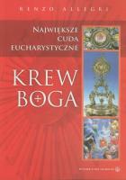 Krew Boga. Największe cuda Eucharystyczne. Autor: Allegri Renzo. SmakLiter.pl Okładka książki Krew Boga. Największe cuda Eucharystyczne