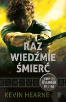 Kroniki Żelaznego Druida 2. Raz wiedźmie śmierć. Autor: Kevin Hearne. SmakLiter.pl Okładka książki Kroniki Żelaznego Druida 2. Raz wiedźmie śmierć