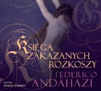 Księga zakazanych rozkoszy - Audiobook. Autor: Federico Andahazi. SmakLiter.pl Okładka książki Księga zakazanych rozkoszy - Audiobook