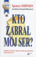 Kto zabrał mój ser?. Autor: Spencer Johnson. SmakLiter.pl Okładka książki Kto zabrał mój ser?