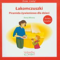 Łakomczuszki Piramida żywieniowa dla dzieci. Autor: Wrona Anna. SmakLiter.pl Okładka książki Łakomczuszki Piramida żywieniowa dla dzieci