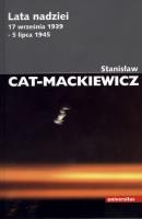 Lata nadziei 17 września 1939 - 5 lipca 1945. Autor: Stanisław Cat-Mackiewicz. SmakLiter.pl Okładka książki Lata nadziei 17 września 1939 - 5 lipca 1945