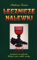 Lecznicze nalewki - Sarwa Andrzej. Autor: Sarwa Andrzej. SmakLiter.pl Okładka książki Lecznicze nalewki - Sarwa Andrzej