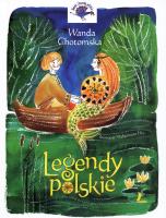 Legendy Polskie. Autor: Wanda Chotomska. SmakLiter.pl Okładka książki Legendy Polskie