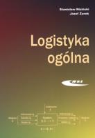 Logistyka ogólna. Autor: Stanisław Niziński, Józef Żurek. SmakLiter.pl Okładka książki Logistyka ogólna
