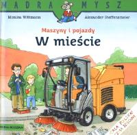 Okładka książki Mądra mysz - Maszyny i pojazdy W mieście