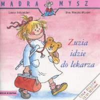 Mądra mysz - Zuzia idzie do lekarza. Autor: Liane Schneider, Eva Wenzel-Burger. SmakLiter.pl Okładka książki Mądra mysz - Zuzia idzie do lekarza